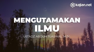 Hukum Menunda Shalat Karena Menuntut Ilmu Agama - Ustadz Abduh Tuasikal