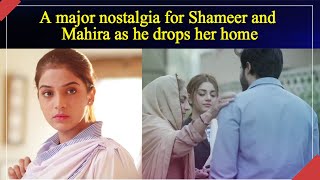 A major nostalgia for Shameer and Mahira as he drops her home
