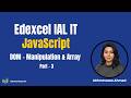 Edexcel IAL IT - Unit 2 - JavaScript Dom Manipulation & Array  (3)