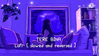 Tere Bina _ Lofi Remake- A. R. Rahman _ Malhar_Music Flip _ FINE MUSIC[LOFI]_Bollywood LOFI(720P_HD)