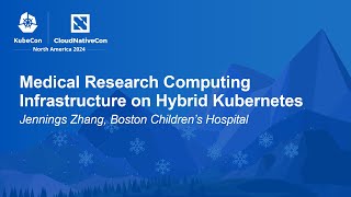 Medical Research Computing Infrastructure on Hybrid Kubernetes - Jennings Zhang