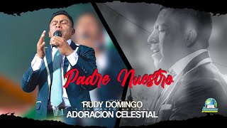 Rudy Domingo y su Grupo Adoración Celestial // Padre Nuestro