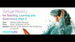 Virtual Reality for Teaching, Learning and Assessment (Part I)