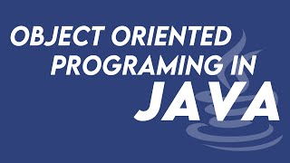 Object Oriented Programming in Java | OOPs in Java Full Course