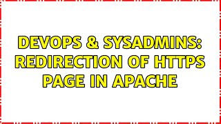 DevOps & SysAdmins: redirection of https page in apache (2 Solutions!!)