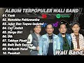 Album Wali Band Terpopuler 2000an  Band Melayu Terbaik  Lagu Melayu Terpopuler 2000an
