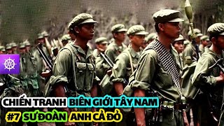 Chiến tranh Biên giới Tây Nam | Tập 7: Sư đoàn ANH CẢ ĐỎ