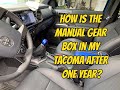 How is the Manual Gear Box in My Tacoma After One Year