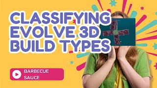 Classifying different types of builds in evolve 3D