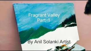 Fragrant Valley: A Captivating Journey Through Colors and Scents By Anil Solanki Artist