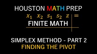 Simplex Method (Part 2: Finding the Pivot)