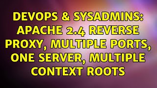 DevOps & SysAdmins: Apache 2.4 Reverse Proxy, Multiple ports, One Server, Multiple context roots