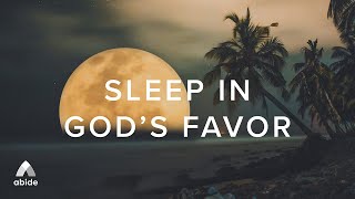 Sleep in God's Favor: How to Fall Asleep with Guided Meditation | Psalms