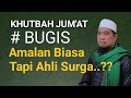 khutbah jumat Bugis terbaru || amalan biasa tapi menjadi ahli surga || ust.arifin nonci channel