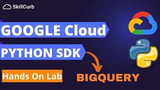Google Cloud SDK | Python Bigquery SQL [ Hands on Lab]