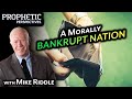 A Morally BANKRUPT NATION | Guest: Mike Riddle