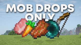 Beating Minecraft, But I Can ONLY Use Mob Drops...