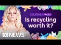 Is recycling worth it? | Courtney Facts | ABC News