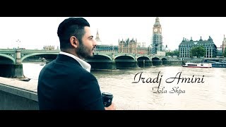 Iradj Amini ایرج امینی - Tola Shpa - New Song 2018