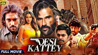 Desi Kattey - Blockbuster Action Full Movie | Sunil Shetty, Jay Bhanushali, | Bollywood Action Movie
