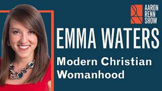 Modern Christian Womanhood | Emma Waters