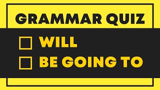 Future Simple Quiz: Will or Be Going To?