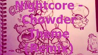 Nightcore - Chowder Theme (Remix)