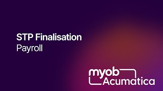 EOFY- MYOB Acumatica Payroll- STP Finalisation