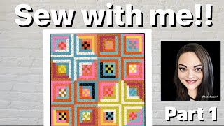 Sew with me!! Log Cabin Quilt by Alexia Marcelle Abegg - Part 1