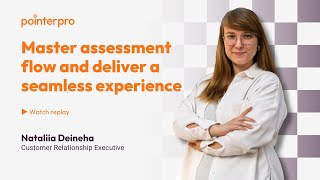 Pointerpro Academy: Master your assessment flow & deliver a seamless experience. ⎮ Pointerpro