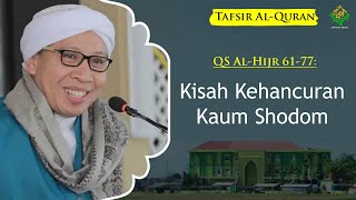 QS Al-Hijr 61-77: Kisah Kehancuran Kaum Shodom | Tafsir Al-Qur'an | Buya Yahya | 19 Februari 2022