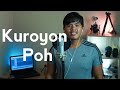 Kuroyon Poh - Justin Lusah | Cover by Kupol Giuce