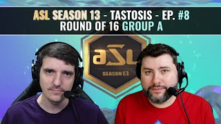 [ENG] AfreecaTV StarLeague(ASL) S13 Ro.16 Group A (Tastosis)