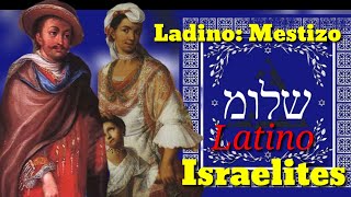 Ladino: Mestizo Latino Israelites