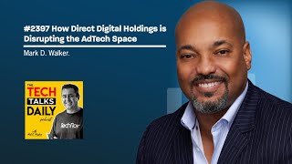 2397: How Direct Digital Holdings is Disrupting the AdTech Space