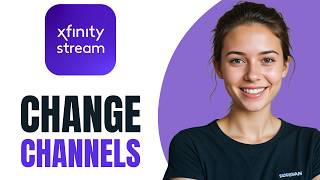 How to Change Channels on Xfinity Stream Using Samsung or LG TV [2026]