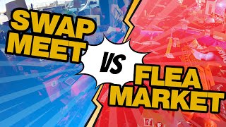 SWAP MEET VS FLEA MARKET!!!!