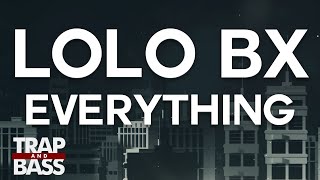 LOLO BX - Everything ft. Lucy Mason