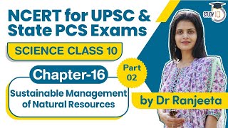 NCERT for UPSC & State PCS Exams, NCERT Science Class 10 Ch16 Sustainable Mgmt of Natural Resource 2