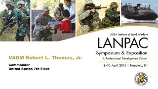 2014 AUSA LANPAC Symposium - VADM Robert Thomas, Jr. - Commander, U.S. 7th Fleet