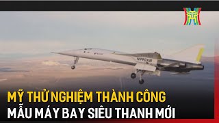 Mỹ thử nghiệm thành công mẫu máy bay siêu thanh mới | Tin tức | Tin quốc tế