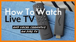 How to Watch Live TV and Local Channels on Fire Stick & Fire TV Cube