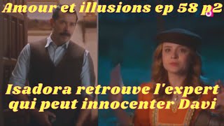 Les moments forts de l'amour et illusions épisode 58 partie 2/Isadora trouve l'expert