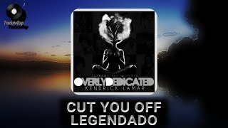 Kendrick Lamar - Cut You Off | Legendado [PT/BR]