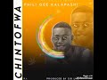 Phili gee kalapashi_-Chintomfwa🔥 official Audio