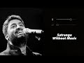 Satranga (Without Music Vocals Only) | Arijit Singh | Raymuse
