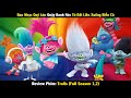 Review Phim: Chuyến Lưu Diễn Vòng Quanh Thế Giới Của Ban Nhạc Quỷ Lùn | Trolls Full | Linh San