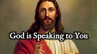 God is Speaking to You