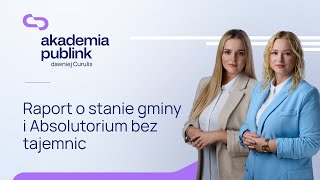 Akademia Publink (dawniej Curulis) VIII | Dzień 1| Raport o stanie gminy i Absolutorium bez tajemnic