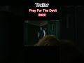 TRAILER‼️MOVIE PRAY FOR THE DEVIL 2022